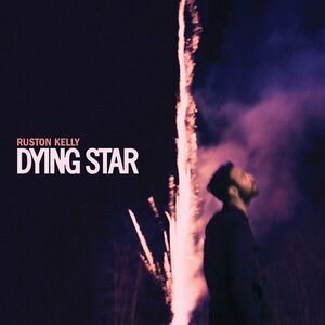 Ruston Kelly - Dying Star  LP LP